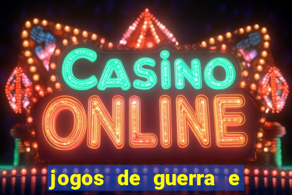 jogos de guerra e de estrategia